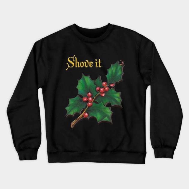 SHOVE IT Crewneck Sweatshirt by DEAD FANCY